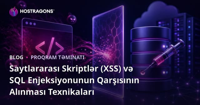 Saytlararası Skriptlər (XSS) və SQL Enjeksiyonunun Qarşısının Alınması Texnikaları