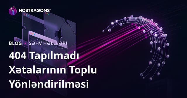 Səhifə Tapılmadı (404 Not Found) Xətalarını Toplu Şəkildə Yönləndirmə