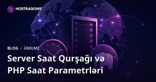 Server Saat Qurşağı və PHP Saat Parametrləri
