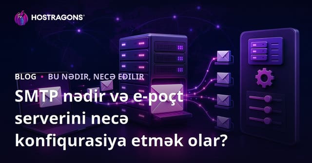 SMTP nədir və e-poçt serverini necə konfiqurasiya etmək olar?