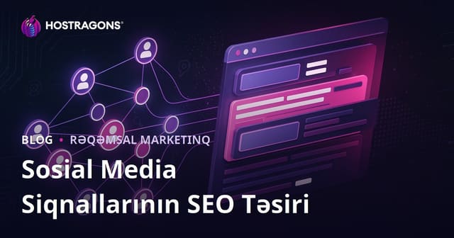 Sosial Media Siqnallarının SEO və Axtarış Motoru Sıralamasına Təsiri