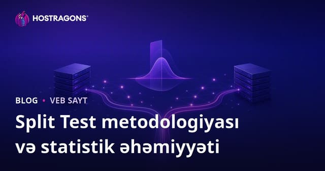 Split Test metodologiyası və statistik əhəmiyyəti
