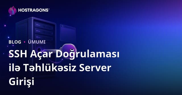 SSH Açar Doğrulaması ilə Təhlükəsiz Server Girişi