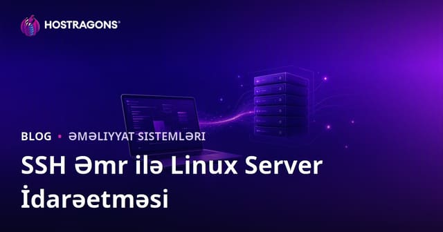 SSH Əmrləri ilə Linux Server İdarəetməsi: Vebmasterlər üçün Əsas Kodlar