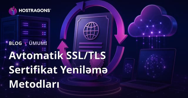 Avtomatik SSL/TLS Sertifikat Yeniləmə Metodları