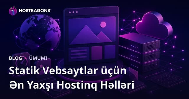 Statik Vebsaytlar üçün Ən Yaxşı Hostinq Həlləri