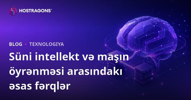 Süni intellekt və maşın öyrənməsi arasındakı əsas fərqlər