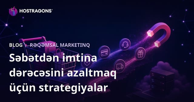 Səbətdən imtina dərəcəsini azaltmaq üçün strategiyalar