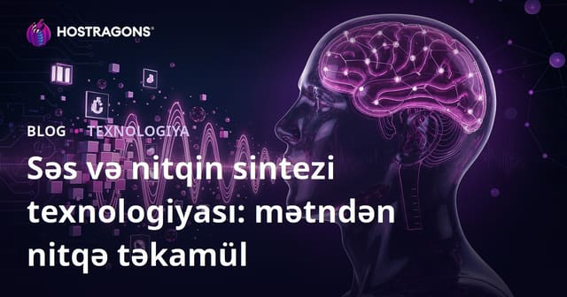 Səs və nitqin sintezi texnologiyası: mətndən nitqə təkamül