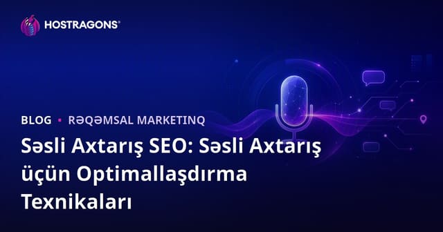Səsli Axtarış SEO: Səsli Axtarış üçün Optimallaşdırma Texnikaları
