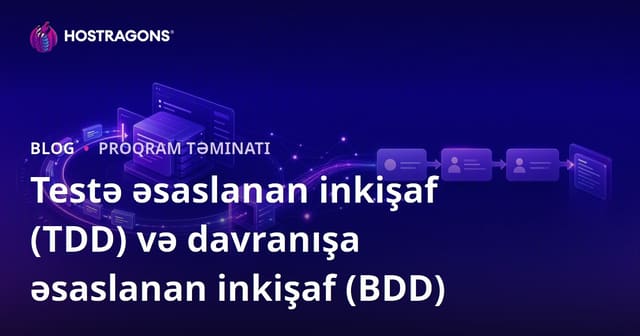 Testə əsaslanan inkişaf (TDD) və davranışa əsaslanan inkişaf (BDD)