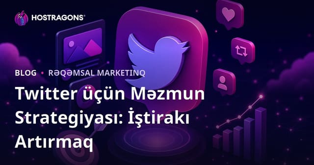 Twitter üçün Məzmun Strategiyası: İştirakı Artırmaq