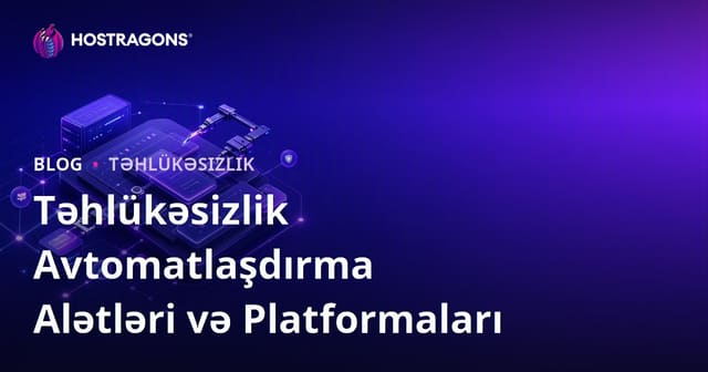 Təhlükəsizlik Avtomatlaşdırma Alətləri və Platformaları