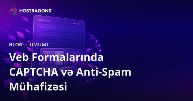 Veb Formalarında CAPTCHA və Anti-Spam Mühafizəsi