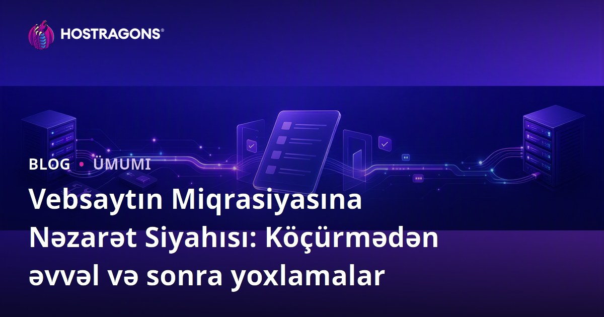 Vebsaytın Miqrasiyasına Nəzarət Siyahısı: Köçürmədən əvvəl və sonra yoxlamalar