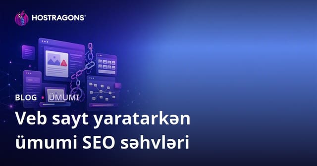 Veb sayt yaratarkən ümumi SEO səhvləri