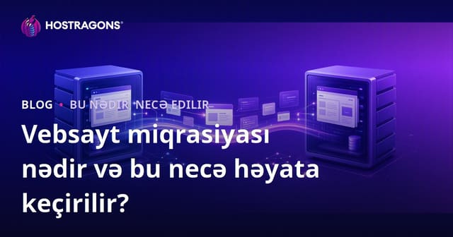 Vebsayt miqrasiyası nədir və bu necə həyata keçirilir?
