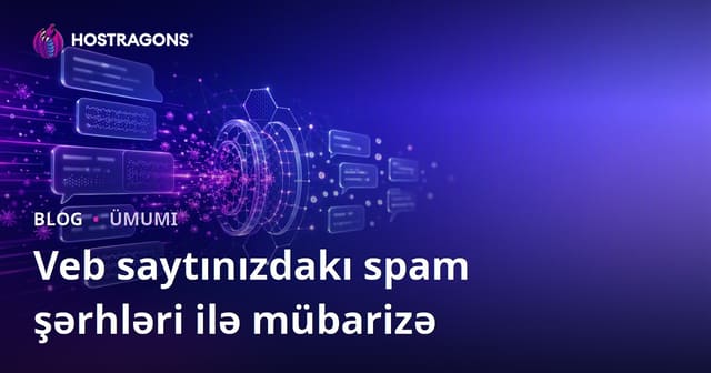 Veb saytınızdakı spam şərhləri ilə mübarizə