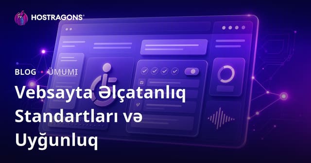 Veb Saytı Əlçatanlığı (Accessibility) Standartları və Uyğunluğu