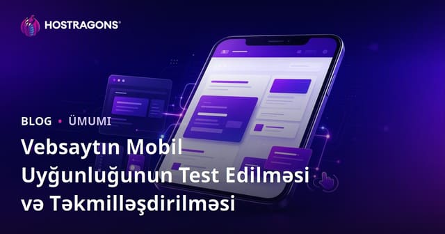 Veb Saytların Mobil Uyumluluğunu Test Etmək və Təkmilləşdirmək