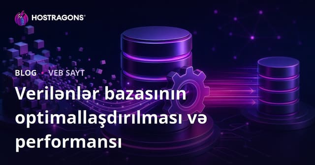 Verilənlər bazasının optimallaşdırılması və performansı