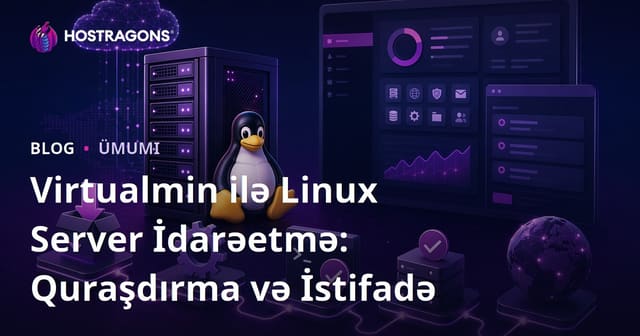 Virtualmin ilə Linux Server İdarəetmə: Quraşdırma və İstifadə