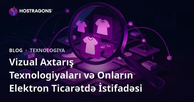 Vizual Axtarış Texnologiyaları və Onların Elektron Ticarətdə İstifadəsi