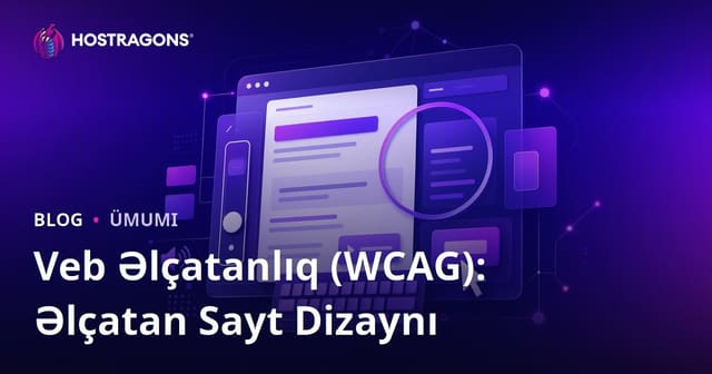 Veb Əlçatanlıq (WCAG): Əlçatan Sayt Dizaynı