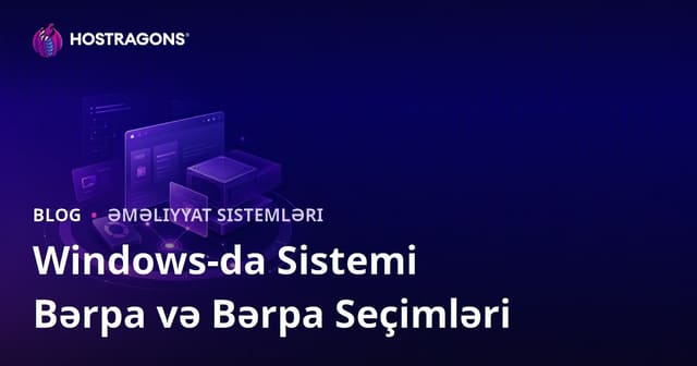 Windows-da Sistemi Bərpa və Bərpa Seçimləri