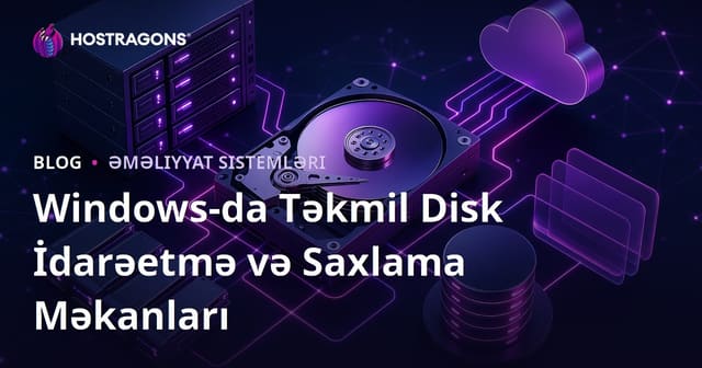 Windows-da Təkmil Disk İdarəetmə və Saxlama Məkanları