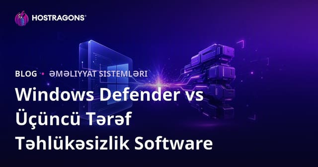 Windows Defender vs Üçüncü Tərəf Təhlükəsizlik Software
