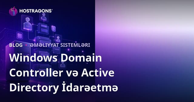 Windows Domain Controller və Active Directory İdarəetmə