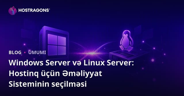 Windows Server və Linux Server: Hosting üçün İşletim Sistemi Seçimi