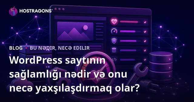 WordPress saytının sağlamlığı nədir və onu necə yaxşılaşdırmaq olar?