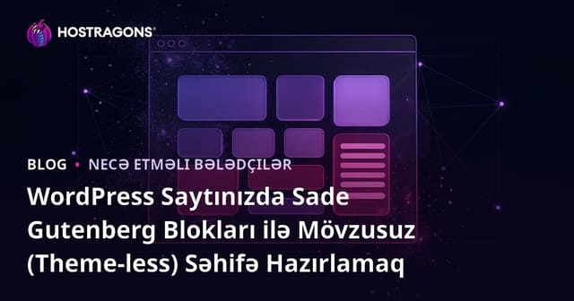 WordPress Saytınızda Sade Gutenberg Blokları ilə Mövzusuz (Theme-less) Səhifə Hazırlamaq