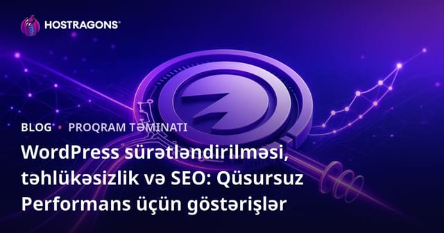 WordPress-i sürətləndirmək, Təhlükəsizlik və SEO: Mükəmməl Performans üçün İpucuları