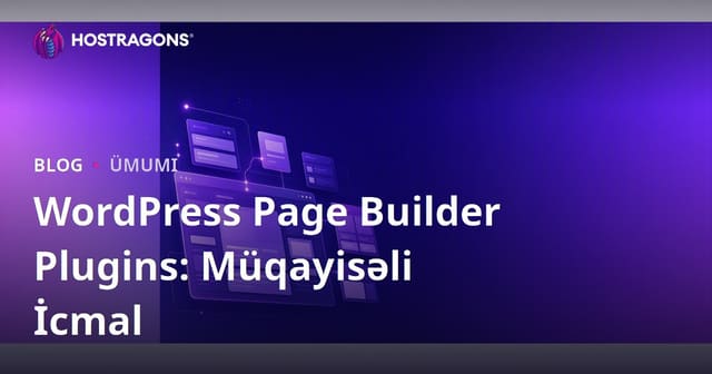 WordPress Page Builder Plugins: Müqayisəli İcmal