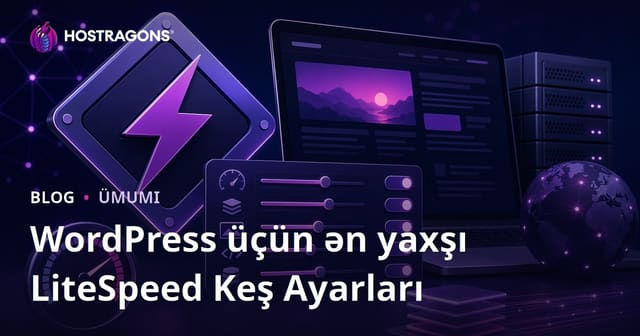 WordPress üçün ən yaxşı LiteSpeed Keş Ayarları