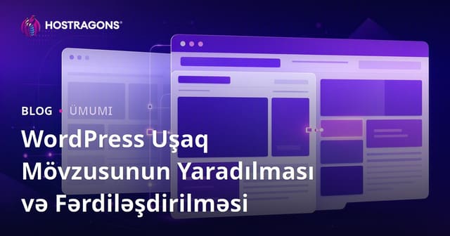 WordPress Uşaq Mövzusu Yaradılması və Fərdiləşdirmə Təlimatı