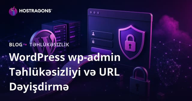 WordPress wp-admin Təhlükəsizliyi: Giriş Səhifəsinin URL-ini Dəyişdirmə Yolları