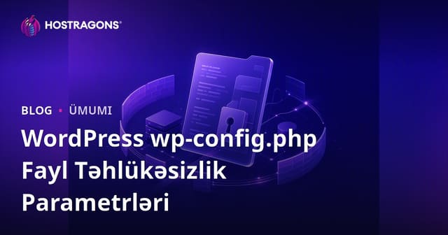 WordPress wp-config.php Fayl Təhlükəsizlik Parametrləri