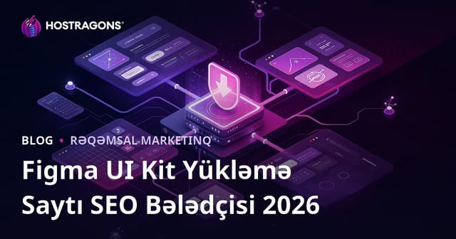 Yalnızca Figma Bileşənləri və UI Kit Faylları Paylaşan Yükləmə Saytlarının SEO Təkmilləşdirilməsi
