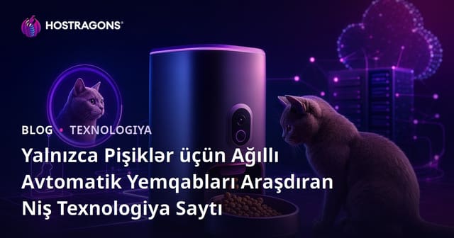 Yalnızca Pişiklər üçün Ağıllı Avtomatik Yemqabları Araşdıran Niş Texnologiya Saytı