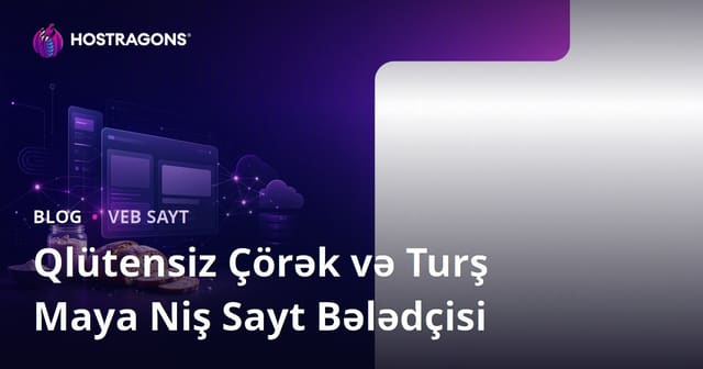Yalnızca Qlütensiz Çörək və Turş Maya Reseptlərinə İxtisaslaşmış Niş Sayt Necə Qurulur?