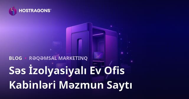 Yalnızca “Səs İzolyasiyalı Ev Ofis Kabinləri” Üzrə B2B Yönümlü Məzmun Saytı