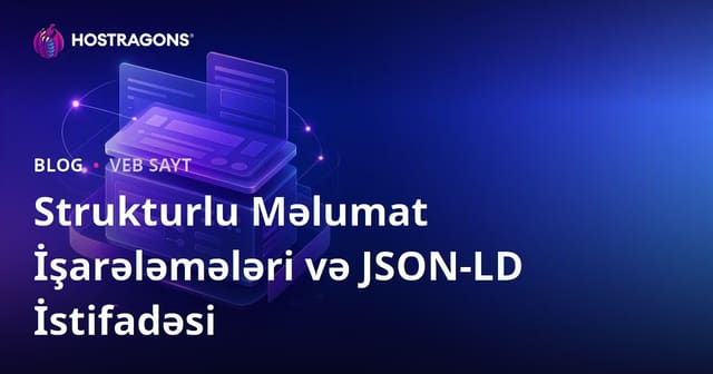 Strukturlu Məlumat İşarələmələri və JSON-LD İstifadəsi