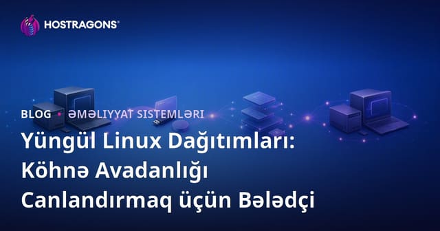 Yüngül Linux Dağıtımları: Köhnə Avadanlığı Canlandırmaq üçün Bələdçi