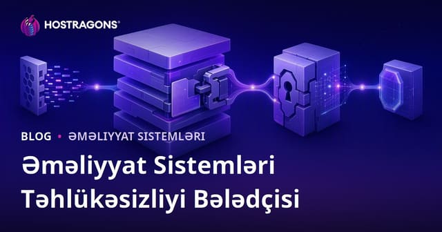 Əməliyyat Sistemləri Təhlükəsizliyi Bələdçisi