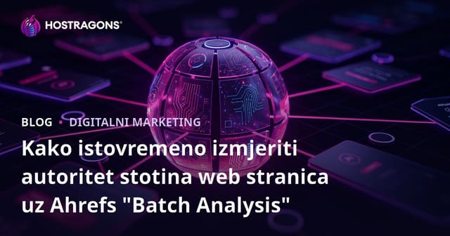 Kako istovremeno izmjeriti autoritet stotina web stranica uz Ahrefs "Batch Analysis"