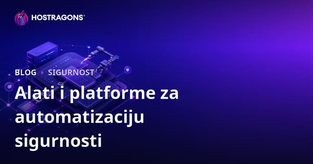 Alati i platforme za automatizaciju sigurnosti